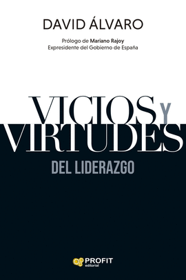 VICIOS Y VIRTUDES DEL LIDERAZGO