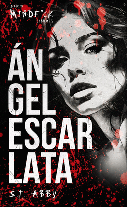 �NGEL ESCARLATA (SERIE MINDF*CK #3)