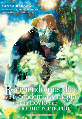 REVIVIENDO MIS D�AS EN LA ACADEMIA DE MAGIA CON UN NOVIO QUE NO ME RECUERDA (1)