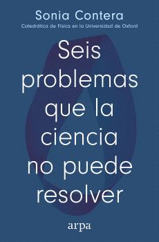 SEIS PROBLEMAS QUE LA CIENCIA NO PUEDE RESOLVER