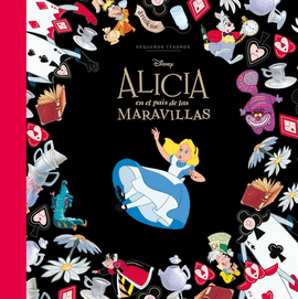 ALICIA EN EL PA�S DE LAS MARAVILLAS. PEQUE�OS TESOROS DISNEY