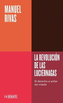 LA REVOLUCI�N DE LAS LUCI�RNAGAS (SERIE ENDEBATE)