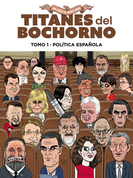 TITANES DEL BOCHORNO (TOMO I) POL�TICA ESPA�OLA