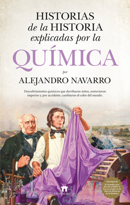 HISTORIAS DE LA HISTORIA EXPLICADAS POR LA QU�MICA