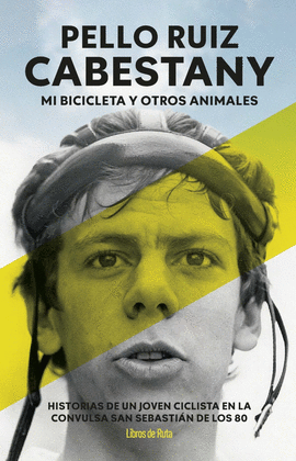 PELLO RUIZ CABESTANY MI BICICLETA Y OTROS ANIMALES