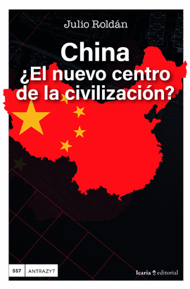 CHINA, �EL NUEVO CENTRO DE LA CIVILIZACI�N?