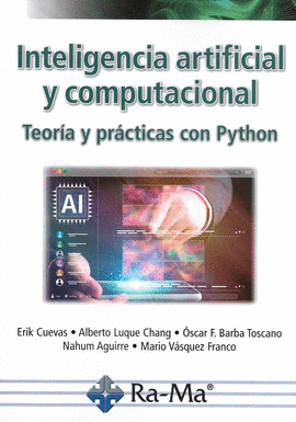 INTELIGENCIA ARTIFICIAL Y COMPUTACIONAL. TEOR�A Y PR�CTICAS CON PYTHON