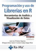 PROGRAMACI�N Y USO DE LIBRER�AS EN R. HERRAMIENTAS DE AN�LISIS Y VISUALIZACI�N D