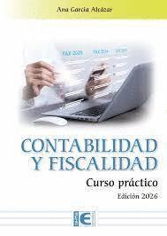 CONTABILIDAD Y FISCALIDAD. CURSO PR�CTICO. EDICI�N 2026
