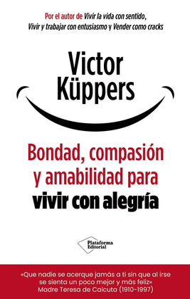 BONDAD COMPASI�N Y AMABILIDAD PARA VIVIR CON ALEGR�A