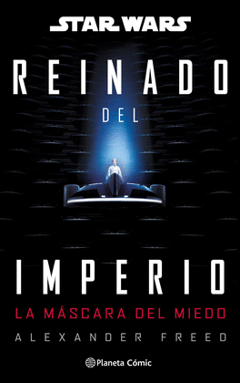 STAR WARS: REINADO DEL IMPERIO N� 01: LA M�SCARA DEL MIEDO (NOVELA)