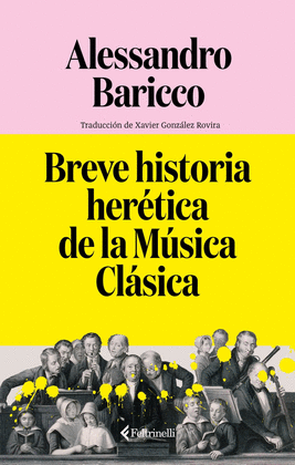 BREVE HISTORIA HER�TICA DE LA M�SICA CL�SICA