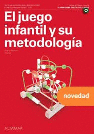 EL JUEGO INFANTIL Y SU METODOLOG�A. NUEVA EDICI�N