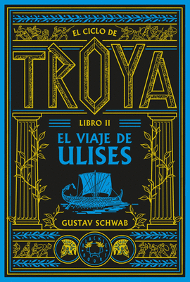 CICLO DE TROYA LIBRO 2 EL VIAJE DE ULISES