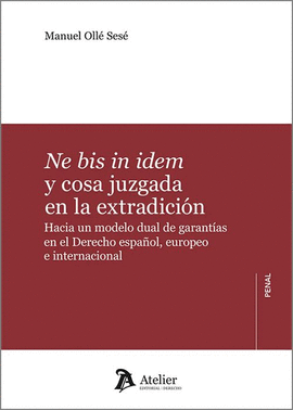 NE BIS IN IDEM Y COSA JUZGADA EN LA EXTRADICION