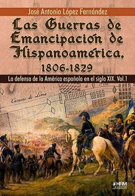 GUERRAS DE EMANCIPACIN DE HISPANOAMRICA (1806-1829)