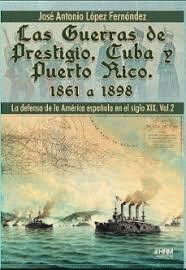 GUERRAS DE PRESTIGIO CUBA Y PUERTO RICO (1861 A 1898)