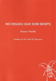 NO DIGUEU QUE SOM MORTS