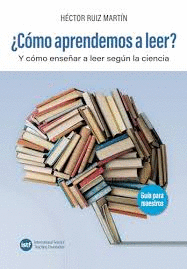 C�MO APRENDEMOS A LEER ? Y C�MO ENSE�AR A LEER SEG�N LA CIENCIA.