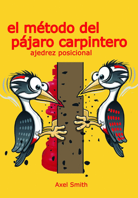 MTODO DEL PJARO CARPINTERO AJEDREZ POSICIONAL