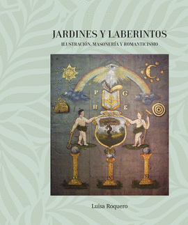JARDINES Y LABERINTOS ILUSTRACIN MASONERA Y ROMANTICISMO