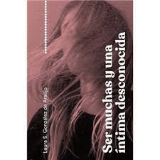 SER MUCHAS Y UNA �NTIMA DESCONOCIDA