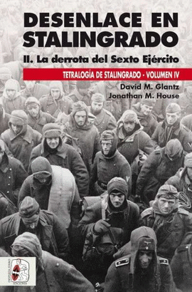 DESENLACE EN STALINGRADO . LA DERROTA DEL SEXTO EJ�RCITO