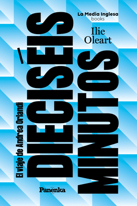 DIECIS�IS MINUTOS (EL VIAJE DE ANDREA ORLANDI)