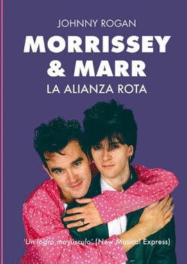 MORRISSEY & MARR. LA ALIANZA ROTA