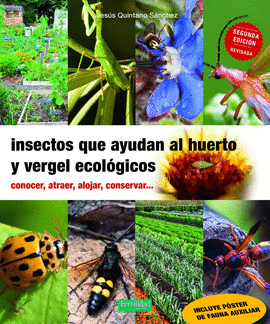 INSECTOS QUE AYUDAN AL HUERTO Y VERGEL ECOL�GICOS