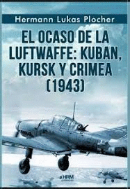OCASO DE LUFTWAFFE KUBAN KURSK Y CRIMEA (1943)