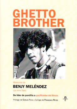 GHETTO BROTHER MEMORIAS DE BENJY MEL�NDEZ