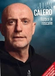 JULI�N CALERO F�TBOL AL RESCATE