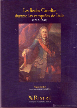 REALES GUARDIAS DURANTE LAS CAMPAAS DE ITALIA (1717-1748)